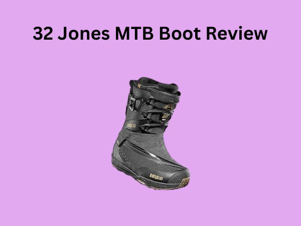32 Jones MTB Boot Review