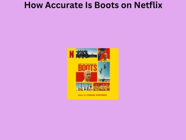 How Accurate Is Boots on Netflix