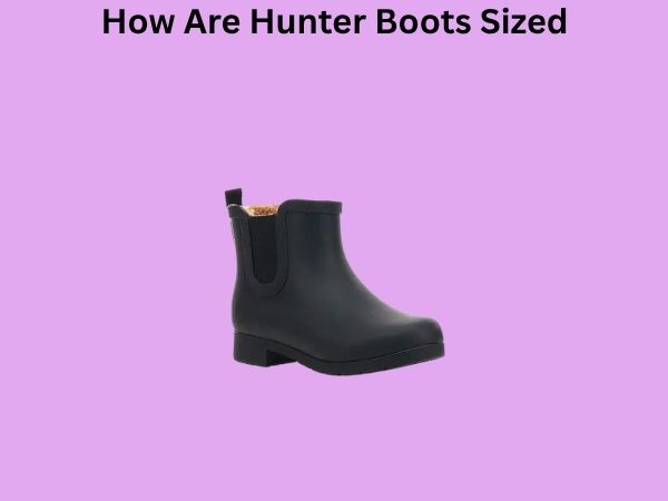 How Are Hunter Boots Sized