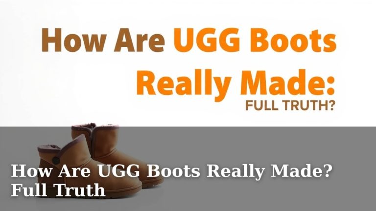 How Are UGG Boots Really Made? Full Truth